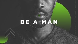 Be A Man