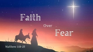 Faith Over Fear Matthew 1:18-25 episode artwork
