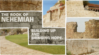 Nehemiah – Building Up and Bringing Hope