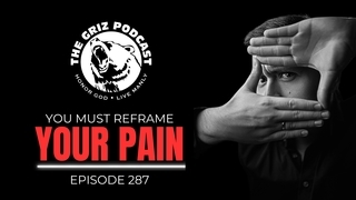#287 - You Must Reframe Your Pain episode artwork