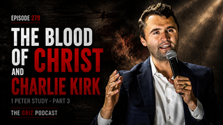 #279 - The Blood of Christ and Charlie Kirk—1 Peter Study—Part 3 episode artwork