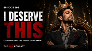 #296 - "I Deserve This" - Confronting The Sin of Entitlement episode artwork