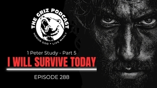 #288 - I Will Survive Today—1 Peter Study—Part 5 episode artwork