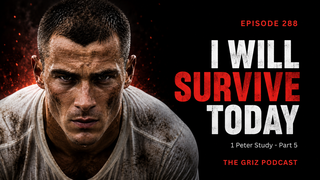 #288 - I Will Survive Today—1 Peter Study—Part 5 episode artwork