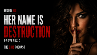 #270 - Her Name is Destruction—Proverbs 7 episode artwork
