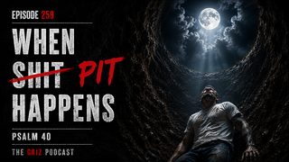 #259 - When Pit Happens—Psalm 40 episode artwork
