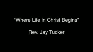 Where Life in Christ Begins