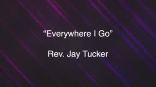 Everywhere I Go