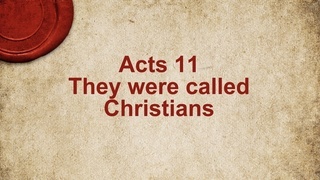 Acts 11: They Were Called Christians - Podcast