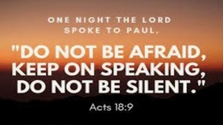 Acts 18: Corinth, Don't Keep Silent, Don't Be Afraid For I AM With You! - Podcast