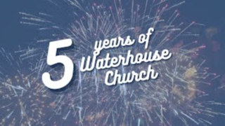 5 Years of Waterhouse Church Celebration Sunday | Podcast