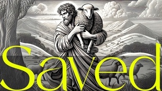 Saved : The Lost Sheep Delivered | Podcast