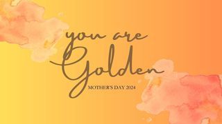 You are Golden