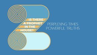 Is There a Prophet in the House - week 2