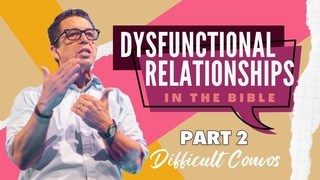 A PRACTICAL GUIDE TO DIFFICULT CONVERSATIONS | DYSFUNCTIONAL RELATIONSHIPS | PART 2