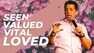 SEEN. VALUED. VITAL. LOVED. | MOTHERS DAY | PASTOR BRENT ROAM