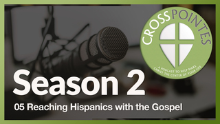 05 Reaching Hispanics with the Gospel