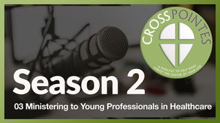 03 Ministering to Young Professionals in Healthcare