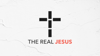 The Real Jesus Week 11