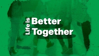 Life is Better Together Week 1