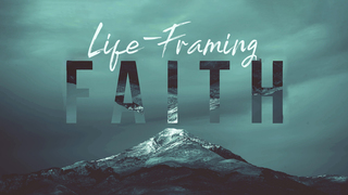 Life-Framing Faith episode artwork