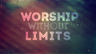 Worship Without Limits, Part 3 episode artwork