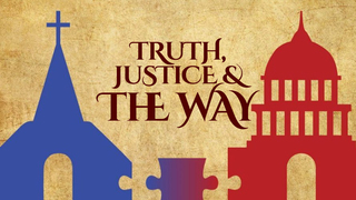 Truth, Justice, and the Way