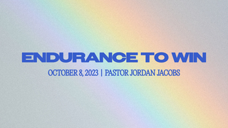 Endurance to Win | Pastor Jordan Jacobs