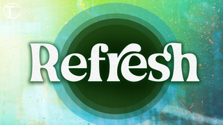 Refresh