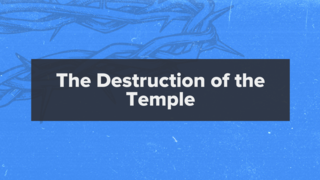 Matthew 24:1-14: The Destruction of the Temple