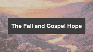 Genesis 3: The Fall and Gospel Hope episode artwork