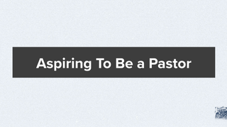 1 Timothy 3:1: Aspiring To Be a Pastor episode artwork