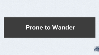 1 Timothy 6:17-21: Prone to Wander episode artwork