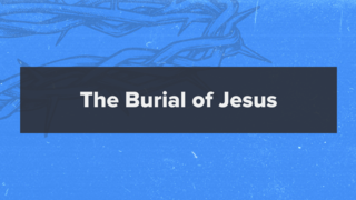Matthew 27:55-66: The Burial of Jesus episode artwork