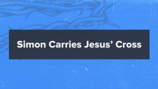 Matthew 27:27-44: Simon Carries Jesus' Cross episode artwork