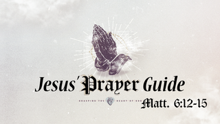 Jesus' Guide to Prayer #2