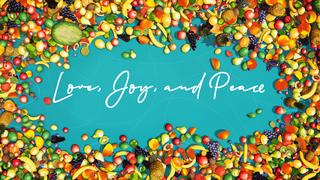 Love, Joy and Peace