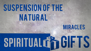 The Suspension of the Natural (Miracles)