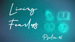 Living Fearless