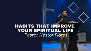 HABITS THAT IMPROVE YOUR SPIRITUAL LIFE