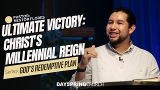 ULTIMATE VICTORY: CHRIST'S MILLENNIAL REIGN