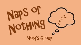 It's Naps and a Room Full of Moms and Dads