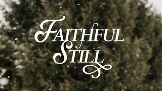 Faithful Still | Faithful In Our Waiting | Luke 1:5-25