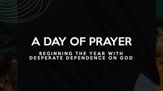 Day of Prayer: Beginning the New Year in Desperate Dependence on God episode artwork