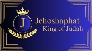 Jehoshaphat: King of Judah