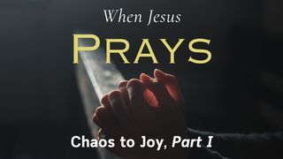 From Chaos to Joy Part 1 - John 16 From Chaos to Joy Part 1 - John 16