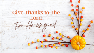 Give Thanks to the Lord for He is Good (Colossians 1) episode artwork