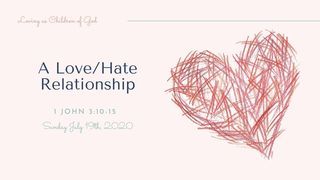 A Love/Hate Relationship (1 John 3:10-15) episode artwork