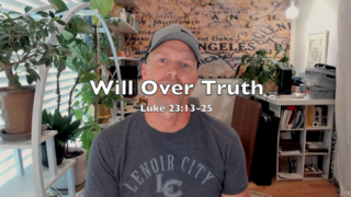 Will Over Truth (Luke 23:13-25) episode artwork