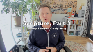 Scripture, Part 3 (Being: Spiritual Disciplines) episode artwork
